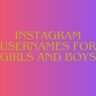 Instagram Usernames for Girls and Boys